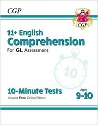 Cover image for 11+ GL 10-Minute Tests: English Comprehension - Ages 9-10 (with Online Edition)