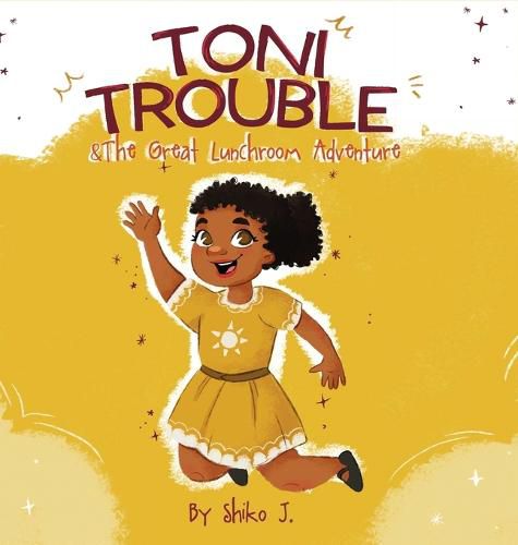 Cover image for Toni Trouble & The Great Lunchroom Adventure