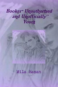 Cover image for Booker Unauthorized and Unofficially Yours