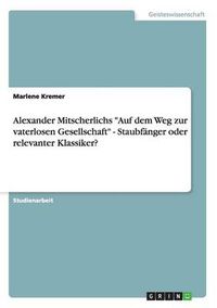 Cover image for Alexander Mitscherlichs Auf dem Weg zur vaterlosen Gesellschaft - Staubfanger oder relevanter Klassiker?
