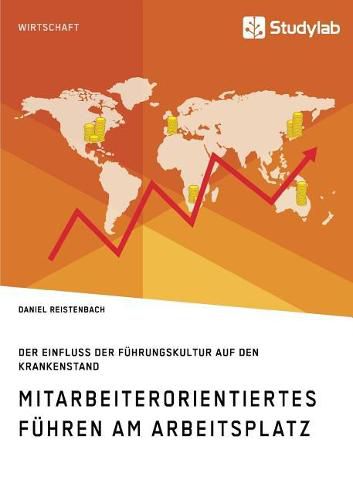 Cover image for Mitarbeiterorientiertes Fuhren am Arbeitsplatz. Der Einfluss der Fuhrungskultur auf den Krankenstand