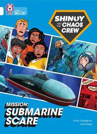 Cover image for Shinoy and the Chaos Crew Mission: Submarine Scare: Band 10/White