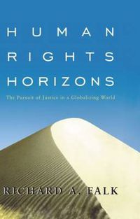 Cover image for Human Rights Horizons: The Pursuit of Justice in a Globalizing World