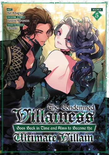 Cover image for The Condemned Villainess Goes Back in Time and Aims to Become the Ultimate Villain (Manga) Vol. 5