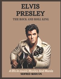 Cover image for Elvis Presley the Rock and Roll King