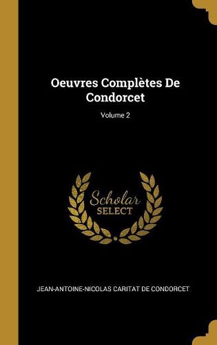 Cover image for Oeuvres Completes De Condorcet; Volume 2