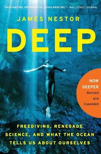 Cover image for Deep: Freediving, Renegade Science, and What the Ocean Tells Us about Ourselves