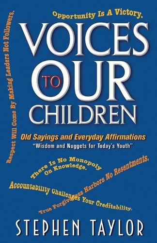 Cover image for Voices to Our Children: Old Sayings and Everyday Affirmations  Wisdom and Nuggets for Today's Youth