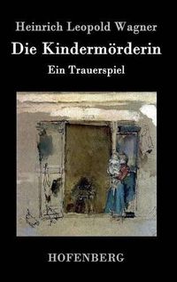 Cover image for Die Kindermoerderin: Ein Trauerspiel