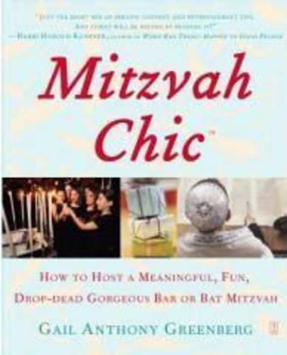 Cover image for Mitzvahchic: How to Host a Meaningful, Fun, Drop-Dead Gorgeous Bar or Bat Mitzvah