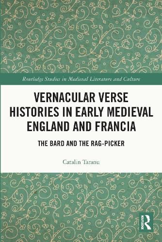 Vernacular Verse Histories in Early Medieval England and Francia