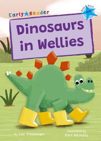 Cover image for Dinosaurs in Wellies: (Blue Early Reader)