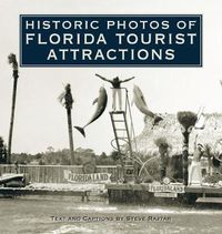 Cover image for Historic Photos of Florida Tourist Attractions