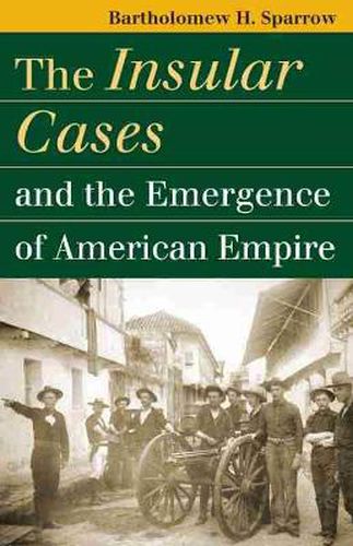 Cover image for The Insular Cases and the Emergence of American Empire