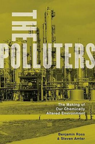 Cover image for The Polluters: The Making of Our Chemically Altered Environment