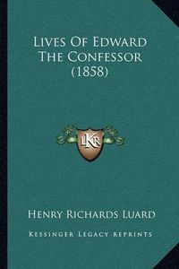 Cover image for Lives of Edward the Confessor (1858)