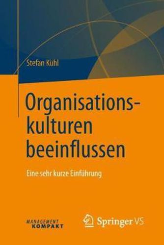 Cover image for Organisationskulturen beeinflussen: Eine sehr kurze Einfuhrung