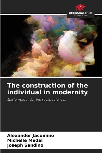 Cover image for The construction of the individual in modernity