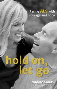 Cover image for Hold On, Let Go: Facing ALS with courage and hope