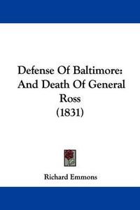 Cover image for Defense Of Baltimore: And Death Of General Ross (1831)