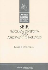 Cover image for SBIR Program Diversity and Assessment Challenges: Report of a Symposium