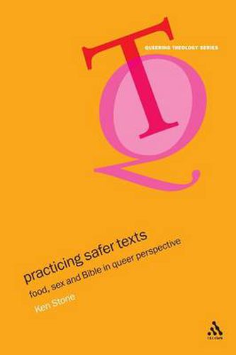 Cover image for Practicing Safer Texts: Food, Sex and Bible in Queer Perspective