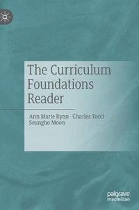 Cover image for The Curriculum Foundations Reader