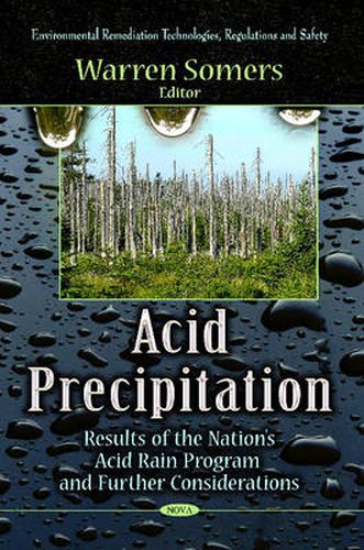 Cover image for Acid Precipitation: Results of the Nation's Acid Rain Program & Further Considerations