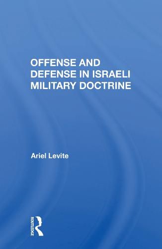 Cover image for Offense and Defense in Israeli Military Doctrine