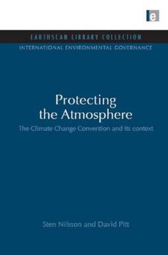 Protecting the Atmosphere: The Climate Change Convention and its context