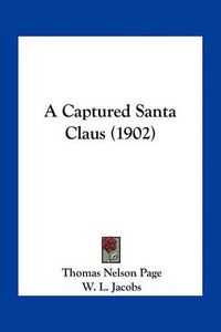 Cover image for A Captured Santa Claus (1902)