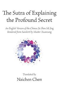 Cover image for The Sutra of Explaining the Profound Secret