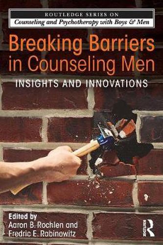 Cover image for Breaking Barriers in Counseling Men: Insights and Innovations