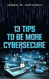 Cover image for 13 Tips to be more Cybersecure