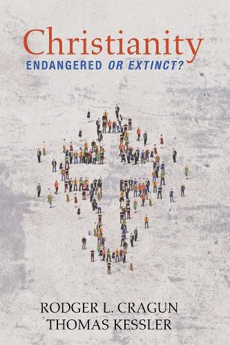 Cover image for Christianity: Endangered or Extinct: A People's History of Christianity, the Gathering Storm