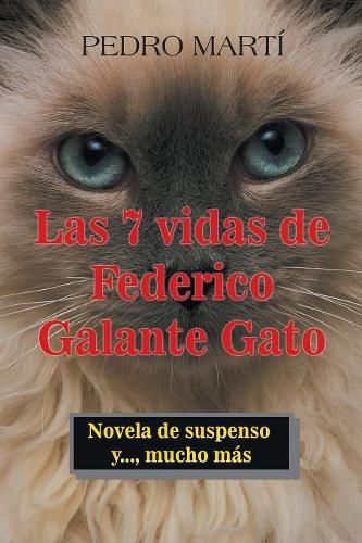 Cover image for Las 7 Vidas De Federico Galante Gato: Novela De Suspenso Y..., Mucho Mas