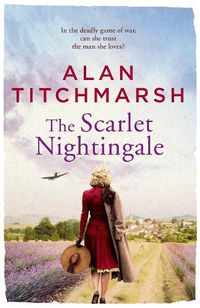 Cover image for The Scarlet Nightingale: A thrilling wartime love story, perfect for fans of Kate Morton and Tracy Rees