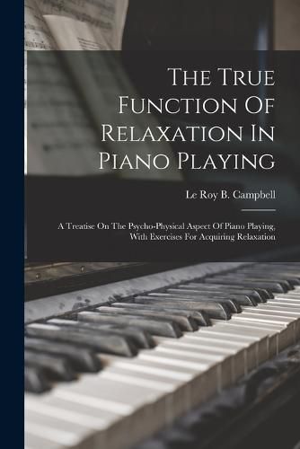 The True Function Of Relaxation In Piano Playing