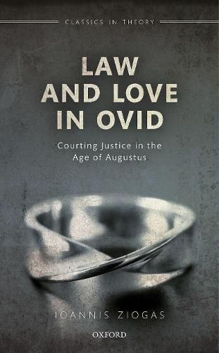 Cover image for Law and Love in Ovid: Courting Justice in the Age of Augustus