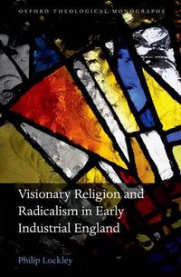 Cover image for Visionary Religion and Radicalism in Early Industrial England: From Southcott to Socialism