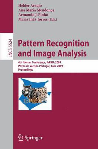 Cover image for Pattern Recognition and Image Analysis: 4th Iberian Conference, IbPRIA 2009 Povoa de Varzim, Portugal, June 10-12, 2009 Proceedings