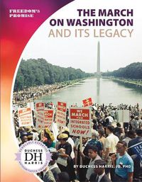 Cover image for The March on Washington and Its Legacy