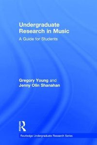 Cover image for Undergraduate Research in Music: A Guide for Students