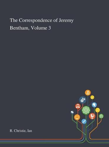 The Correspondence of Jeremy Bentham, Volume 3