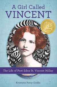 Cover image for A Girl Called Vincent: The Life of Poet Edna St. Vincent Millay