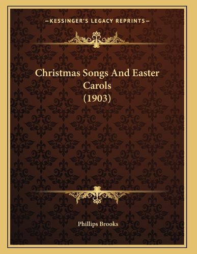 Cover image for Christmas Songs and Easter Carols (1903)