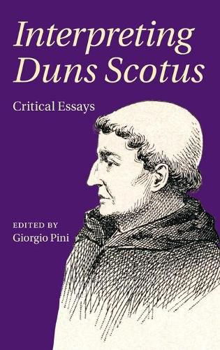 Interpreting Duns Scotus: Critical Essays