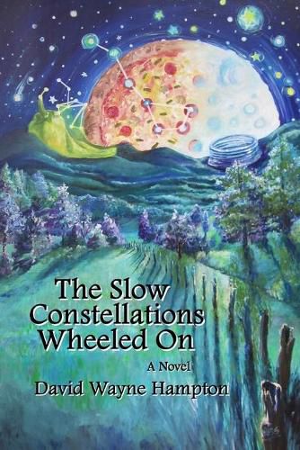Cover image for The Slow Constellations Wheeled On