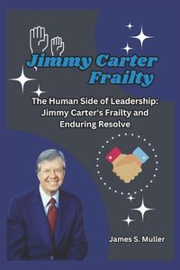 Cover image for Jimmy Carter's Frailty