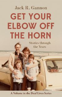 Cover image for Get Your Elbow Off the Horn - Stories through the Years